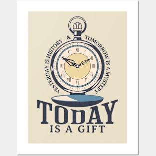 Today Is A Gift Posters and Art